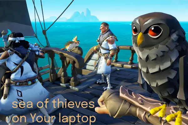 sea-of-Thieves-on-your-Laptop.webp